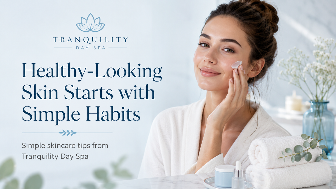 Simple Skin Tips for Healthy-Looking, Glowing Skin